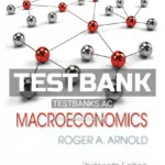 Test Bank for Macroeconomics 13th Edition by Arnold