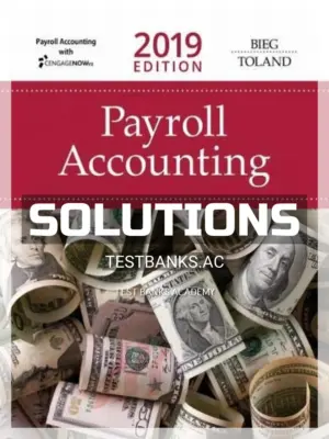 Solutions Manual for Payroll Accounting 2019 29th Edition by Bieg