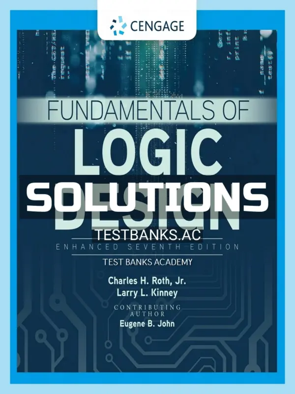 Solutions Manual for Fundamentals of Logic Design Enhanced Edition 7th Edition by Roth