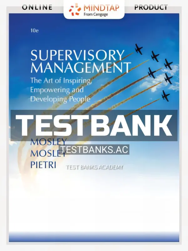 Test Bank for Supervisory Management 10th Edition by Mosley