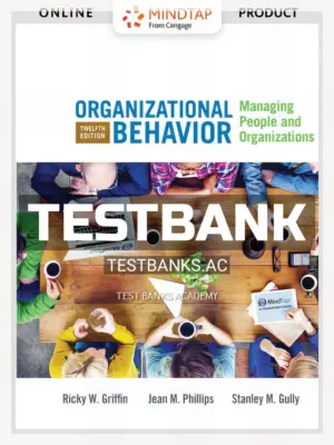Test Bank for Organizational Behavior 12th Edition by Griffin