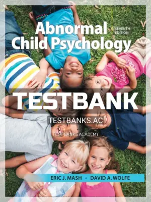 Test Bank for Abnormal Child Psychology 7th Edition by Mash