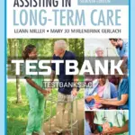 Test Bank for Assisting in Long-Term Care 7th Edition by Miller