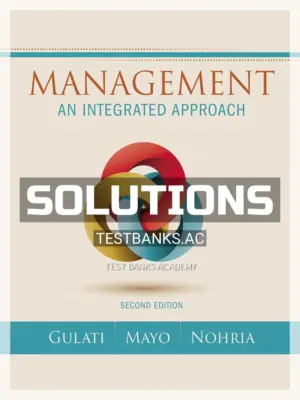 Solutions Manual for Management An Integrated Approach 2nd Edition by Gulati
