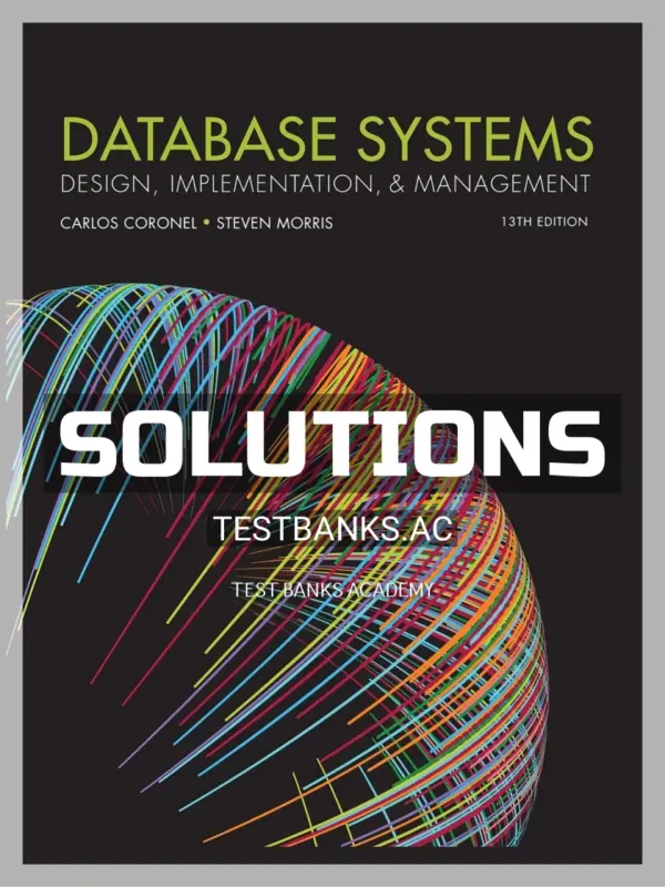 Solutions Manual for Database Systems Design Implementation & Management 13th Edition by Coronel