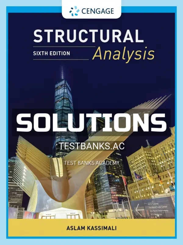 Solutions Manual for Structural Analysis 6th Edition by Kassimali