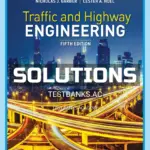 Solutions Manual for Traffic and Highway Engineering Enhanced Edition 5th Edition by Garber