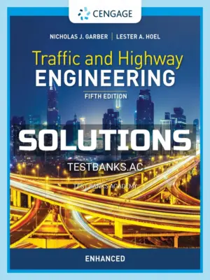 Solutions Manual for Traffic and Highway Engineering Enhanced Edition 5th Edition by Garber