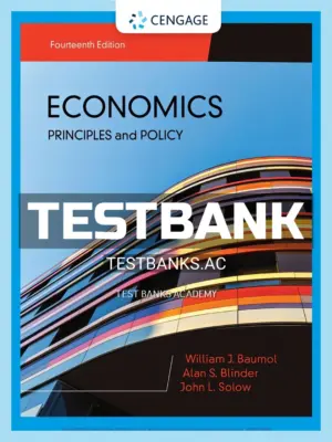 Test Bank for Economics Principles & Policy 14th Edition by Baumol