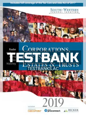 Test Bank for South Western Federal Taxation 2019 Corporations Partnerships Estates and Trusts 42nd Edition by Raabe