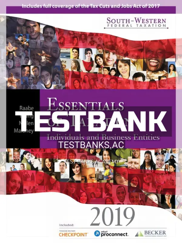 Test Bank for South Western Federal Taxation 2019 Essentials of Taxation Individuals and Business Entities 22nd Edition by Raabe