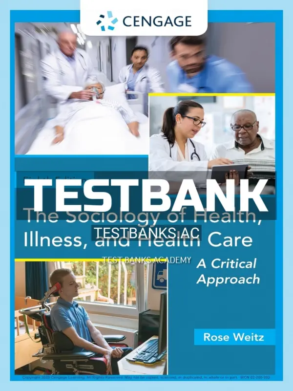 Test Bank for Sociology of Health Illness and Health Care A Critical Approach 8th Edition by Weitz