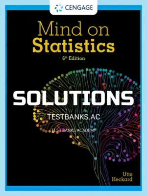 Solutions Manual for Mind on Statistics 6th Edition by Utts