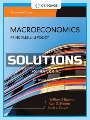 Solutions Manual for Macroeconomics Principles & Policy 14th Edition by Baumol