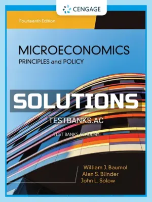 Solutions Manual for Microeconomics Principles & Policy 14th Edition by Baumol