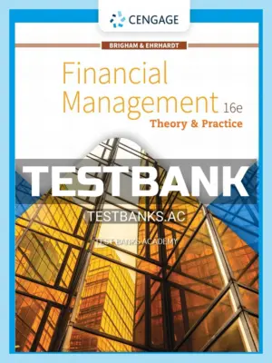 Test Bank for Financial Management Theory & Practice 16th Edition by Brigham
