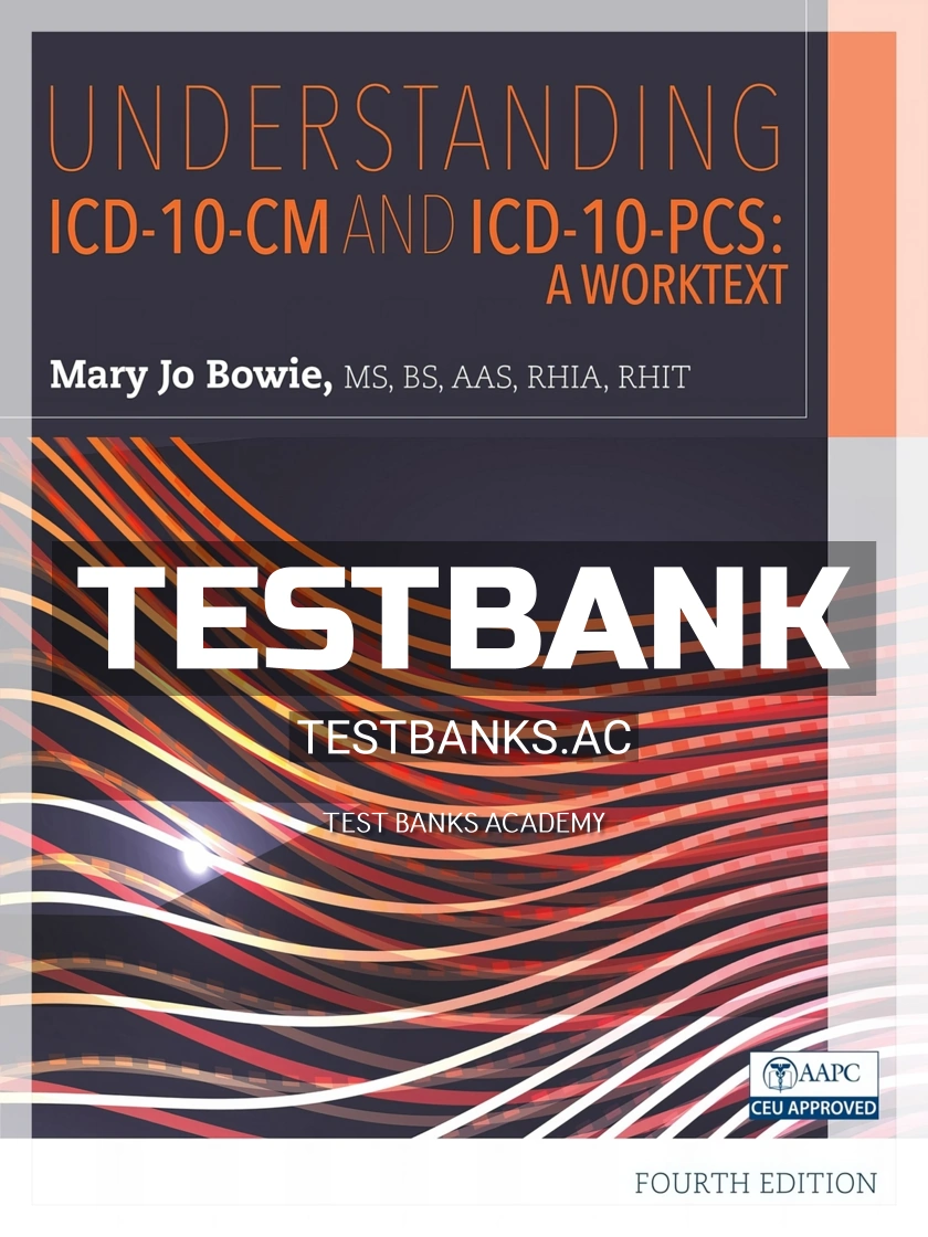 9781337903233-TEST-BANK Test Bank for Understanding ICD-10-CM and ICD-10-PCS A Worktext 4th Edition by Bowie