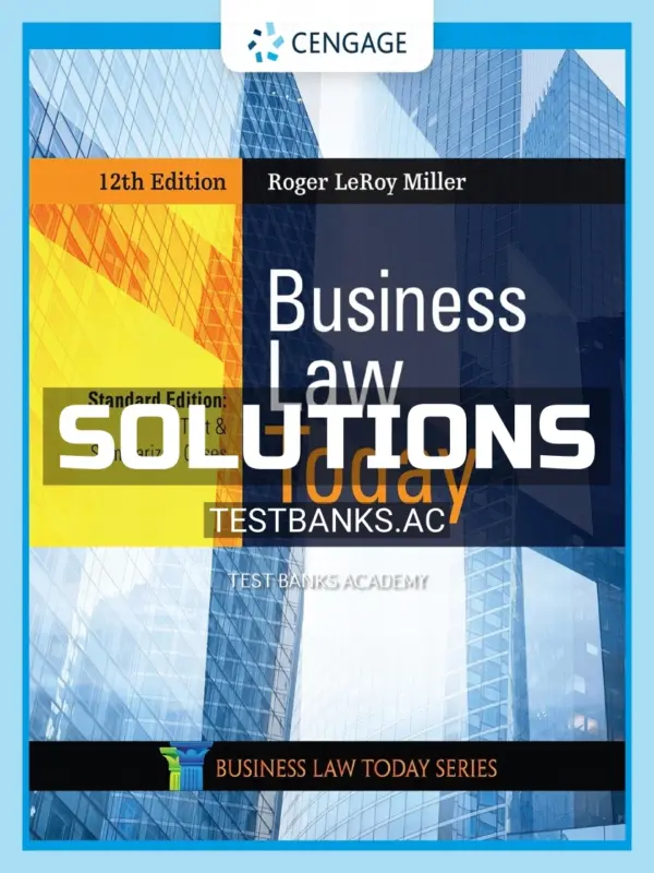 Solutions Manual for Business Law Today Standard Text & Summarized Cases 12th Edition by Miller