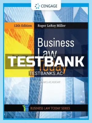 Test Bank for Business Law Today Standard Text & Summarized Cases 12th Edition by Miller
