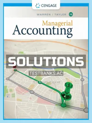 Solutions Manual for Managerial Accounting 15th Edition by Warren