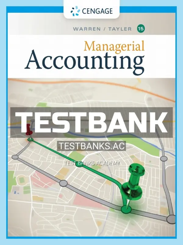 Test Bank for Managerial Accounting 15th Edition by Warren