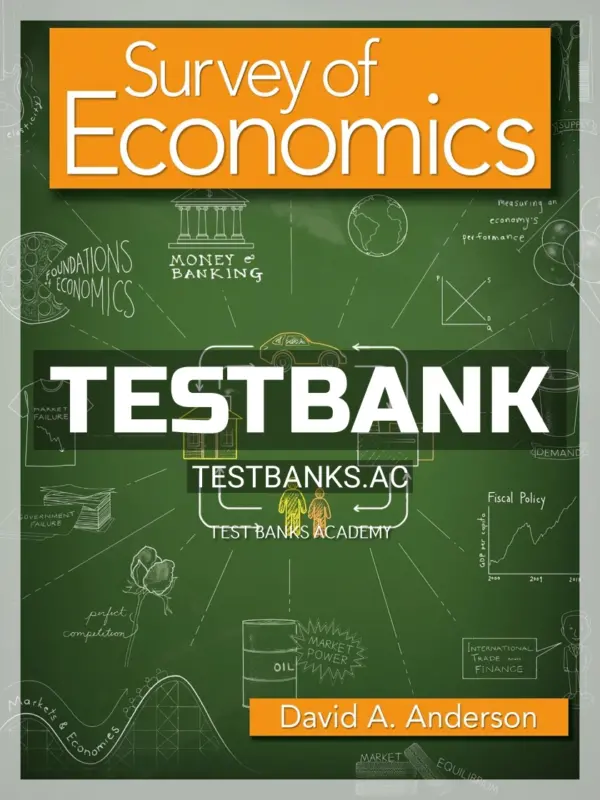 Test Bank for Survey of Economics 1st Edition by Anderson