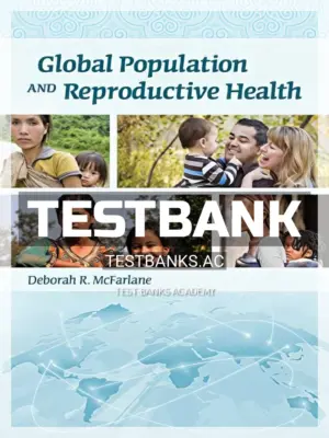 Test Bank for Global Population and Reproductive Health 1st Edition by McFarlane