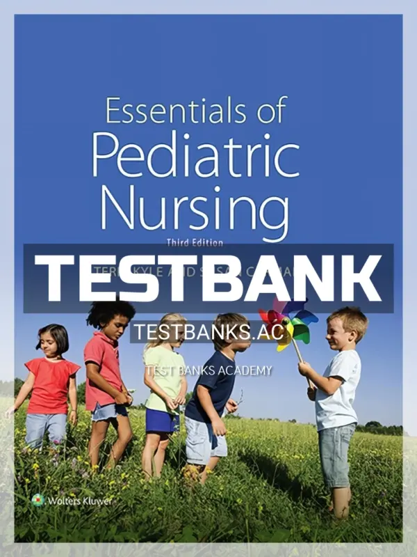 Test Bank for Essentials of Pediatric Nursing 3rd Edition by Kyle