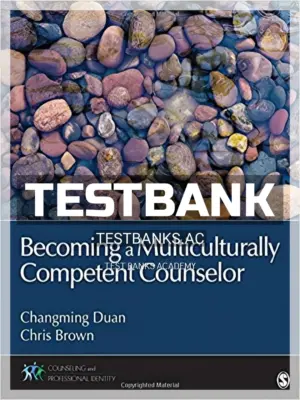 Test Bank for Becoming a Multiculturally Competent Counselor 1st Edition by Duan