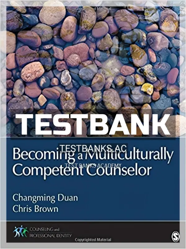 Test Bank for Becoming a Multiculturally Competent Counselor 1st Edition by Duan