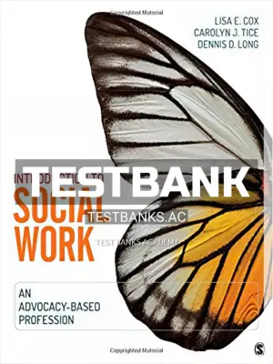 Test Bank for Introduction to Social Work An Advocacy Based Profession 1st Edition by Cox
