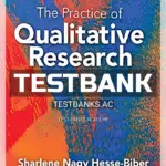 Test Bank for Practice of Qualitative Research Engaging Students in the Research Process 3rd Edition by Hesse Biber