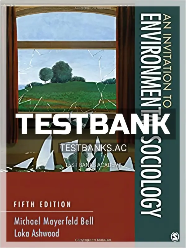 Test Bank for Invitation to Environmental Sociology 5th Edition by Bell