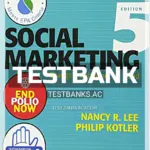 Test Bank for Social Marketing Changing Behaviors for Good 5th Edition by Lee