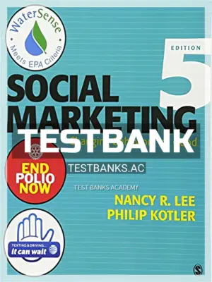 Test Bank for Social Marketing Changing Behaviors for Good 5th Edition by Lee