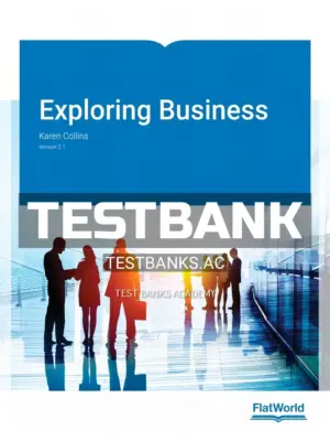 Test Bank for Exploring Business Version 2 1 2nd Edition by Collins