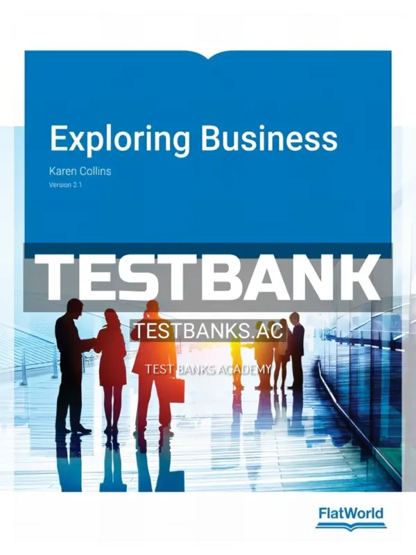 Test Bank for Exploring Business Version 2 1 2nd Edition by Collins