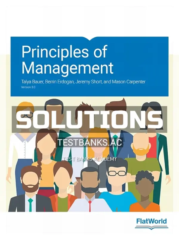 Solutions Manual for Principles of Management Version 3 0 3rd Edition by Bauer