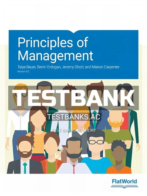 Test Bank for Principles of Management Version 3 0 3rd Edition by Bauer