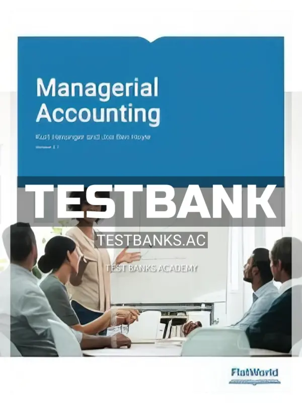 Test Bank for Managerial Accounting Version 2 1 2nd Edition by Heisinger