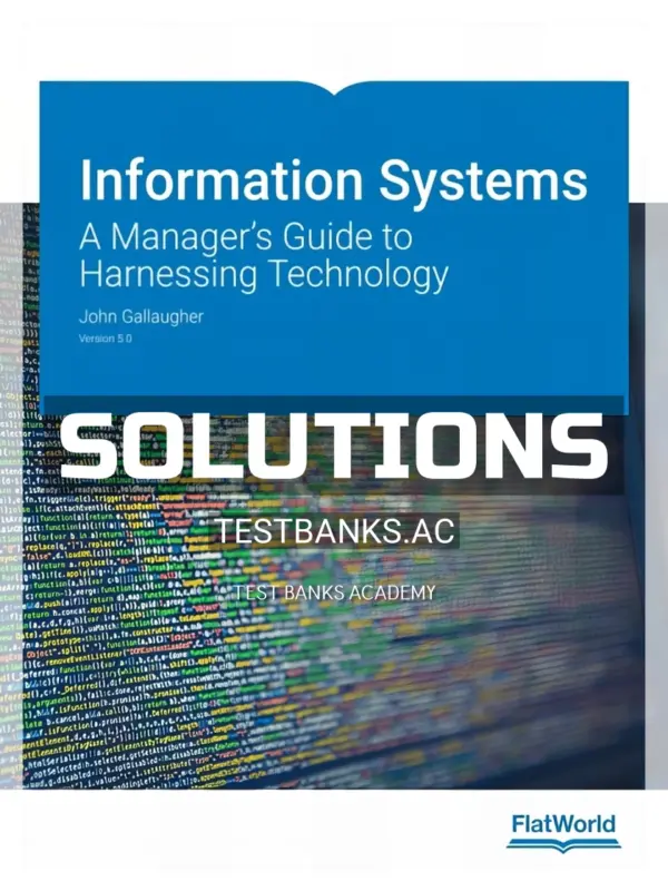 Solutions Manual for Information Systems A Managers Guide to Harnessing Technology Version 5 0 5th Edition by Gallaugher