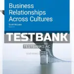 Test Bank for Business Relationships Across Cultures Version 1 0 1st Edition by McLean