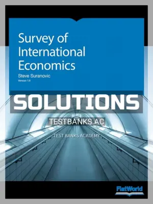 Solutions Manual for Survey of International Economics Version 1 0 1st Edition by Suranovic