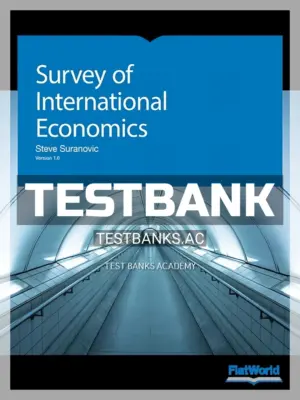 Test Bank for Survey of International Economics Version 1 0 1st Edition by Suranovic