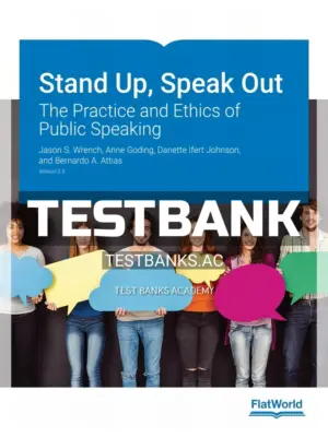 Test Bank for Stand Up Speak Out The Practice and Ethics of Public Speaking Version 2 0 2nd Edition by Wrench