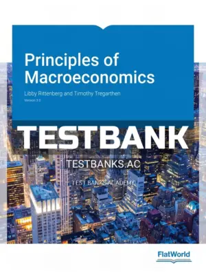 Test Bank for Principles of Macroeconomics Version 3 0 3rd Edition by Rittenberg