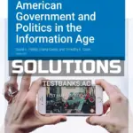 Solutions Manual for American Government and Politics in the Information Age Version 3 0 3rd Edition by Paletz