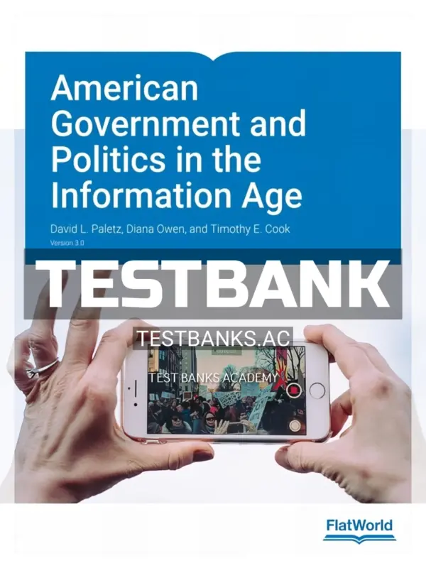 Test Bank for American Government and Politics in the Information Age Version 3 0 3rd Edition by Paletz