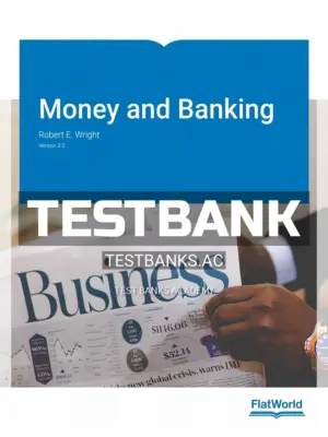 Test Bank for Money and Banking Version 3 0 3rd Edition by Wright