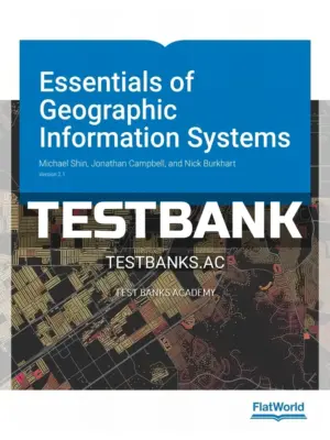 Test Bank for Essentials of Geographic Information Systems Version 2 1 2nd Edition by Shin